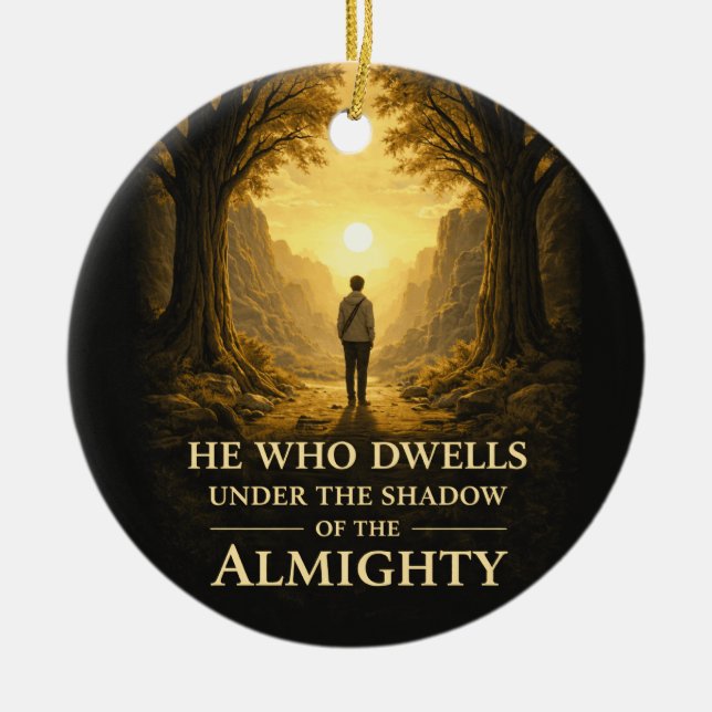 He Who Dwells Psalm 91 Christian Art Ceramic Ornament (Front)
