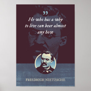 He who has a why to live can bear almost any how poster