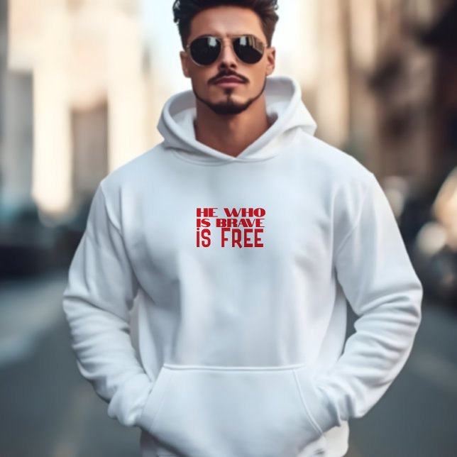 He who is brave is free quote red hoodie (Creator Uploaded)
