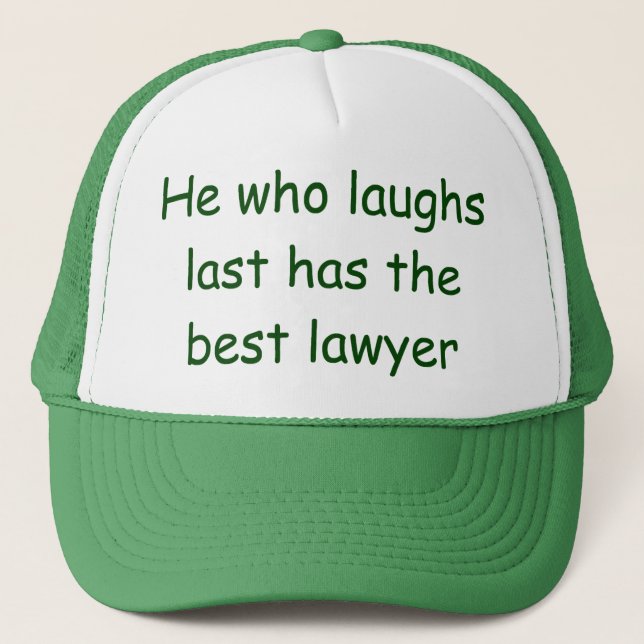 He Who Laughs Last Lawyer Hat (Front)