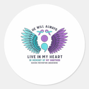 He Will Always Live In My Heart Suicide Prevention Classic Round Sticker