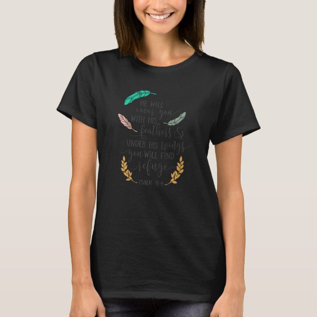 He Will Cover You With His Wings Psalm 914 Christi T-Shirt (Front)
