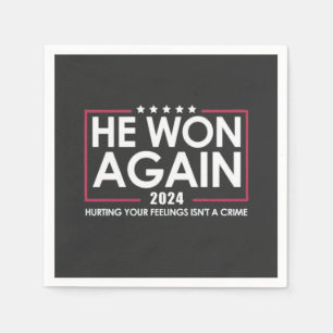 He Won Again 2024 Trump Inaguration 2025 Napkin