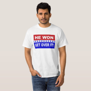 He Won Get Over It! T-Shirt