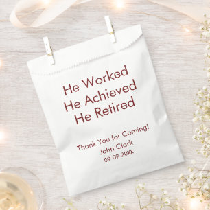 He Worked He Achieved He Retired Retirement Custom Favour Bag