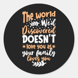 he World We'd Discovered Classic Round Sticker