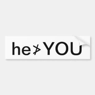 he≯YOU bumper sticker