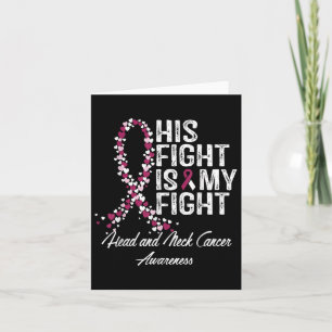 Head And Neck Cancer Awareness His Fight Is My Sup Card