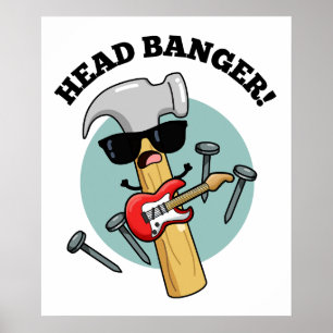 Head Banger Funny Music Puns Poster