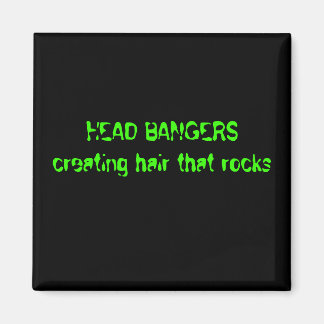 HEAD BANGERS creating hair that rocks Magnet