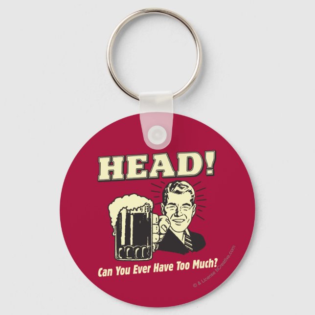 Head: Can You Ever Have Too Much Key Ring (Front)