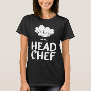 Head Chef Motive for a Cooking Chef T-Shirt
