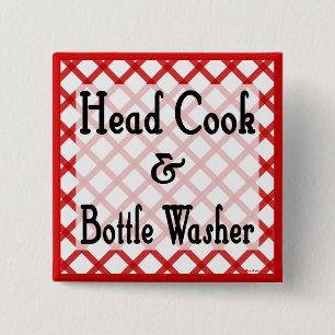 Head Cook and Bottle Washer Kitchen Saying Button