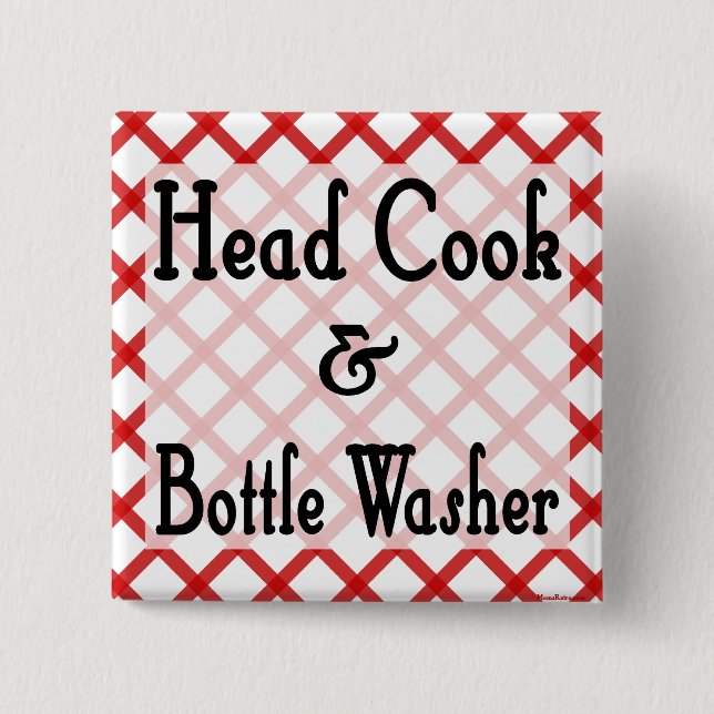 Head Cook and Bottle Washer Kitchen Saying Button (Front)