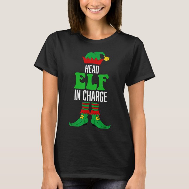 Head Elf In Charge  T-Shirt (Front)