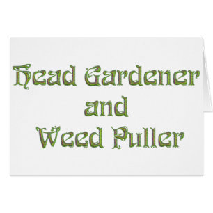 Head Gardener and Weed Puller
