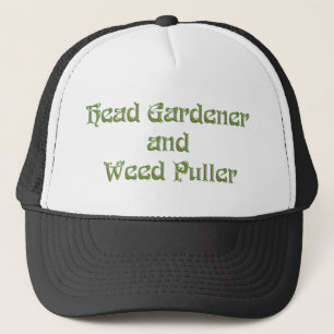 Head Gardener and Weed Puller Trucker Hat
