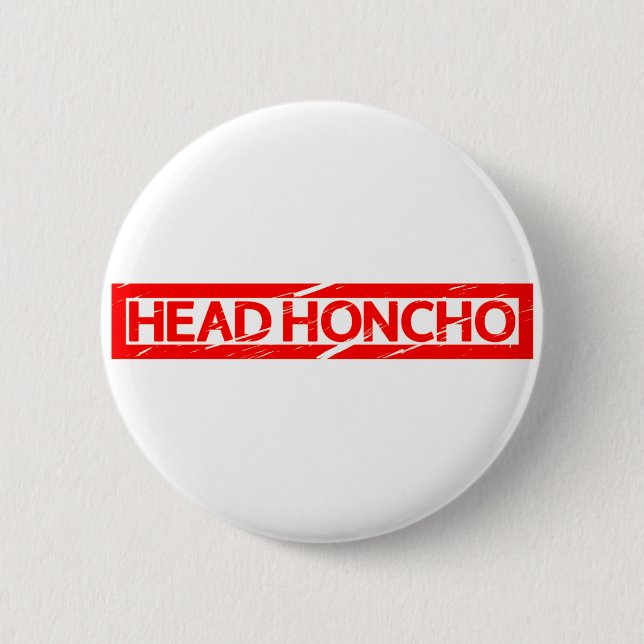 Head Honcho Stamp 6 Cm Round Badge (Front)
