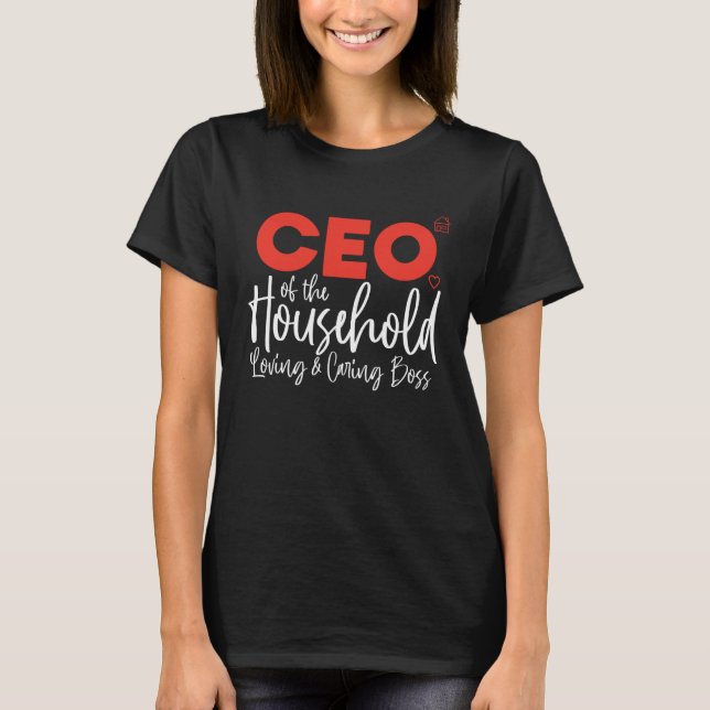 Head of Household CEO Boss of Home Mom Mommy Mothe T-Shirt (Front)