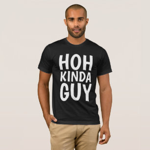 HEAD OF HOUSEHOLD HOH KINDA GUY T-shirts
