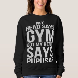 Head Says Gym Heart Says Pupusas Workout Fitness G Sweatshirt