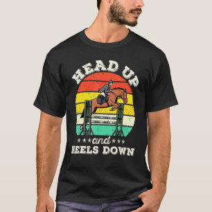 Head Up And Heels Down Horseback Riding Equestrian T-Shirt