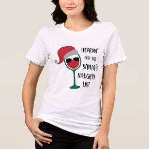 Headin' For Santa's Naughty List Christmas Wine Tri-Blend Shirt