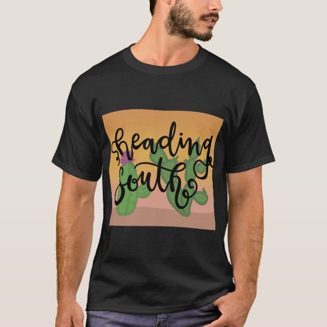 heading south  1 T-Shirt (Front)