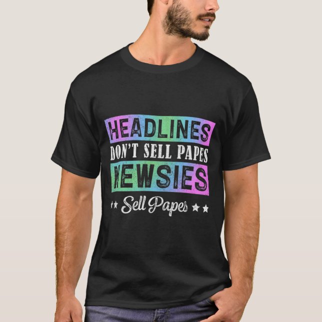 Headline Dont Sell Papes Newsies Sell Papes  T-Shirt (Front)