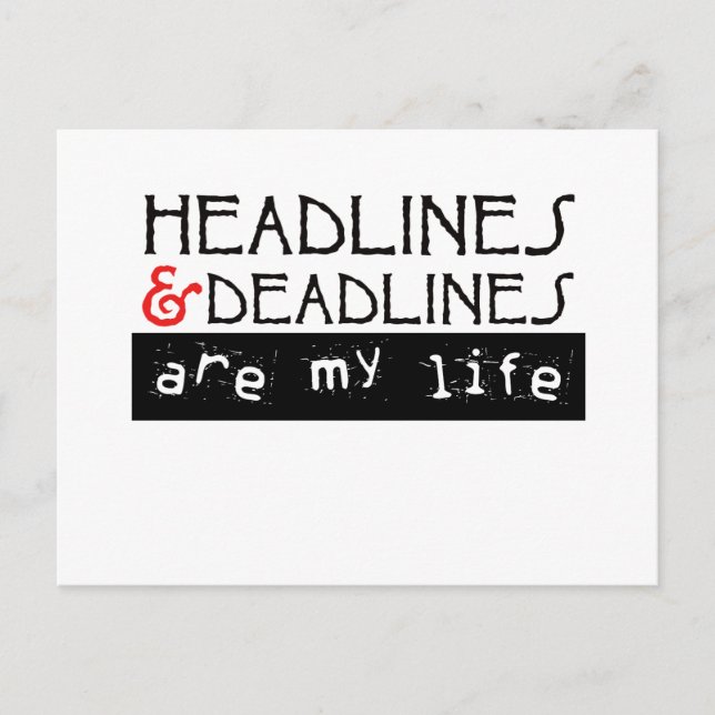 Headlines and Deadlines Are my Life Postcard (Front)