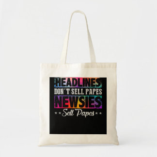 HEADLINES DON'T SELL PAPES NEWSIES SELL PAPES  TOTE BAG