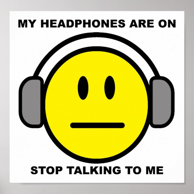 Headphones Stop Talking Funny Poster (Front)