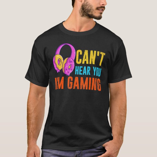 Headset Video Games Gamer  Can't Hear You I'm Gami T-Shirt (Front)
