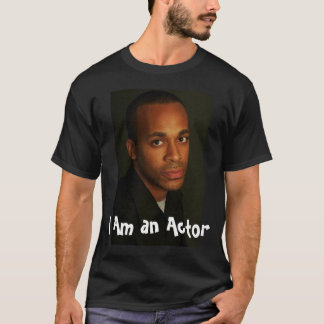 headshot, I Am an Actor T-Shirt
