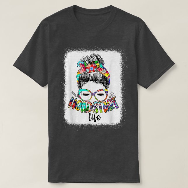 Headstart Life Messy Bun Back To School Headstart  T-Shirt (Design Front)