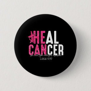 Heal Cancer Believe God Christian Breast Cancer 6 Cm Round Badge