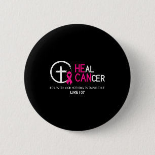 Heal Cancer Believe God Christian Breast Cancer Aw 6 Cm Round Badge