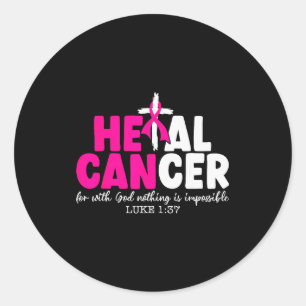 Heal Cancer Believe God Christian Breast Cancer Aw Classic Round Sticker