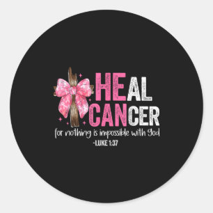 Heal Cancer Believe God Christian Breast Cancer Aw Classic Round Sticker