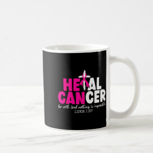 Heal Cancer Believe God Christian Breast Cancer Aw Coffee Mug