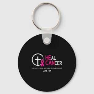 Heal Cancer Believe God Christian Breast Cancer Aw Key Ring