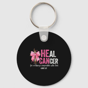 Heal Cancer Believe God Christian Breast Cancer Aw Key Ring