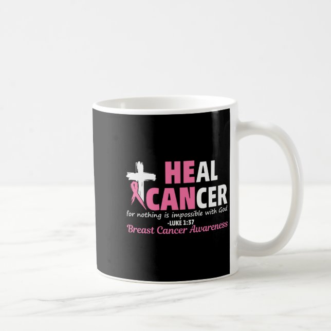 Heal Cancer Christian Believe God Breast Cancer Aw Coffee Mug (Right)