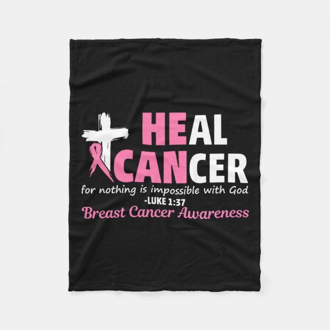 Heal Cancer Christian Believe God Breast Cancer Aw Fleece Blanket (Front)