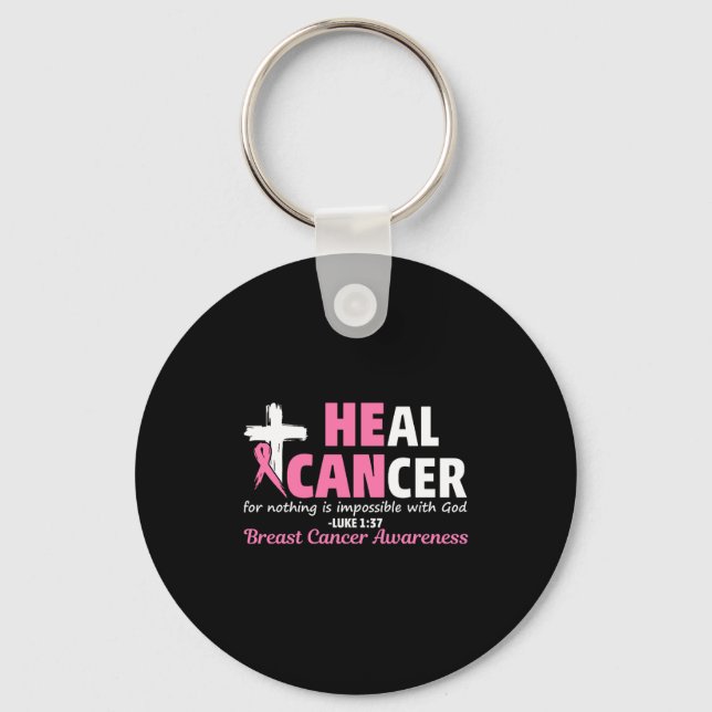 Heal Cancer Christian Believe God Breast Cancer Aw Key Ring (Front)