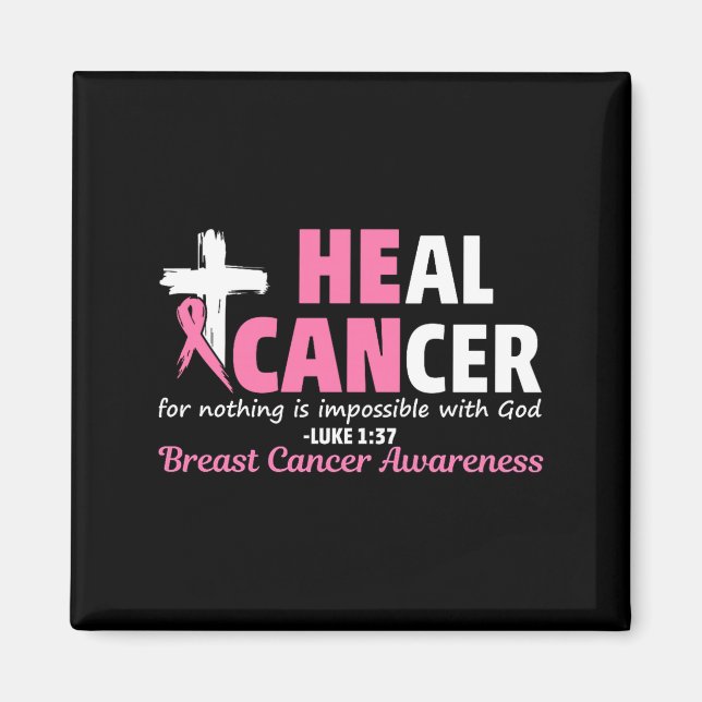 Heal Cancer Christian Believe God Breast Cancer Aw Magnet (Front)