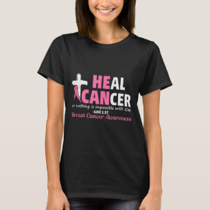 Heal Cancer Christian Believe God Breast Cancer Aw T-Shirt