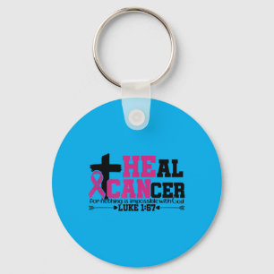 Heal Cancer Christian Believe God Breast Cancer Key Ring
