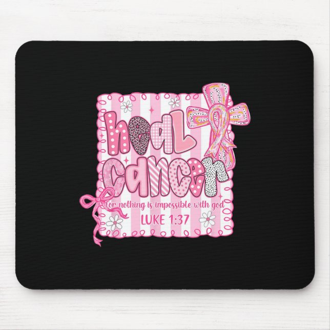 Heal Cancer For Nothing Is Impossible With God Coq Mouse Pad (Front)
