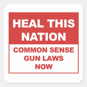 Heal This Nation - Common Sense Gun Laws Now! Square Sticker